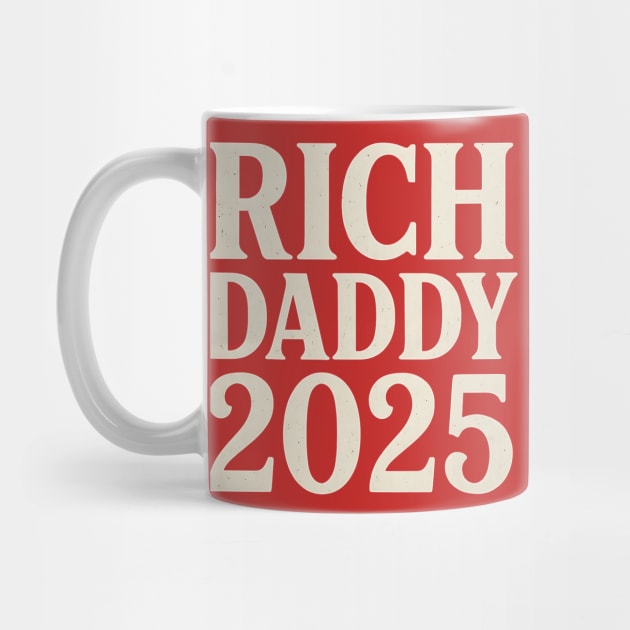 Rich Daddy 2025 Funny Political Parody Design by ArtistTee ⭐⭐⭐⭐⭐